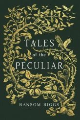 Tales of the peculiar - Ransom Riggs