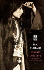 Tristesse de la terre - Eric Vuillard