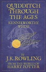 Quidditch through the ages - Kennilworthy Whisp (aka JK Rowling)